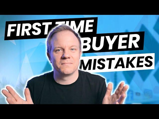 First Time Buyer Mistakes UK | Top 7 Mistakes to Avoid