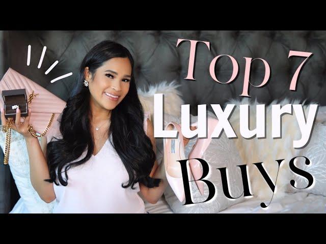 Top 7 Luxury Buys! Worth Saving Up For! MissLizHeart