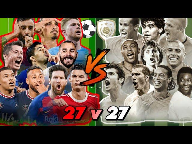  27 v 27  Now Legends VS Old Legends 