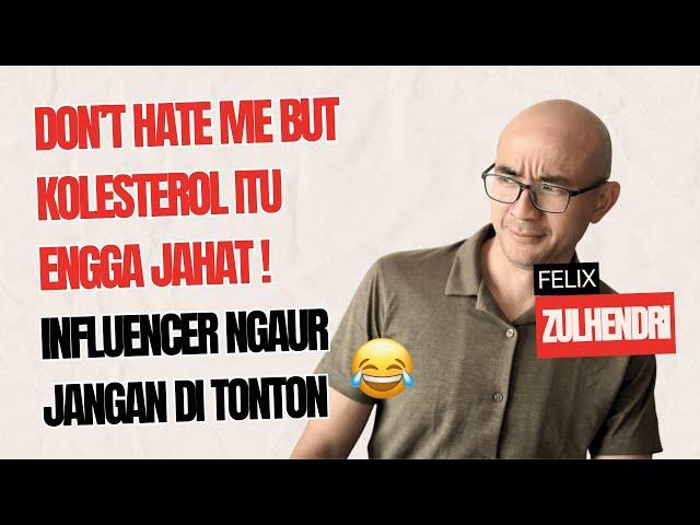 DONT HATE ME BUT KOLESTEROL ITU GA JAHAT ! INFLUENCER NGAUR JANGAN DI NONTON KALAU MAU MAKIN SEHAT