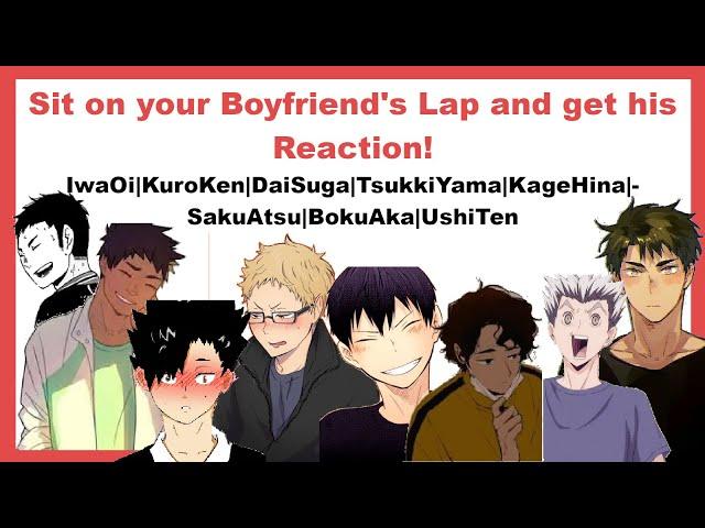 Haikyuu| Sit on your Boyfriend's Lap and get their reaction!