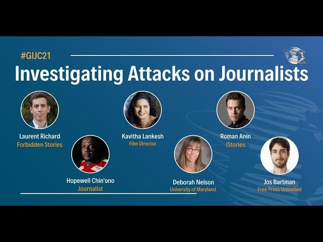 #GIJC21 - Investigating Attacks on Journalists