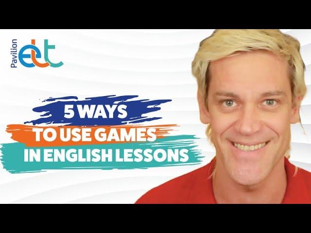 5 ways to use games in English lessons