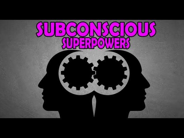 HOW TO DEVELOP REAL LIFE SUPERPOWERS | UNLEASHING THE SUBCONSCIOUS MIND