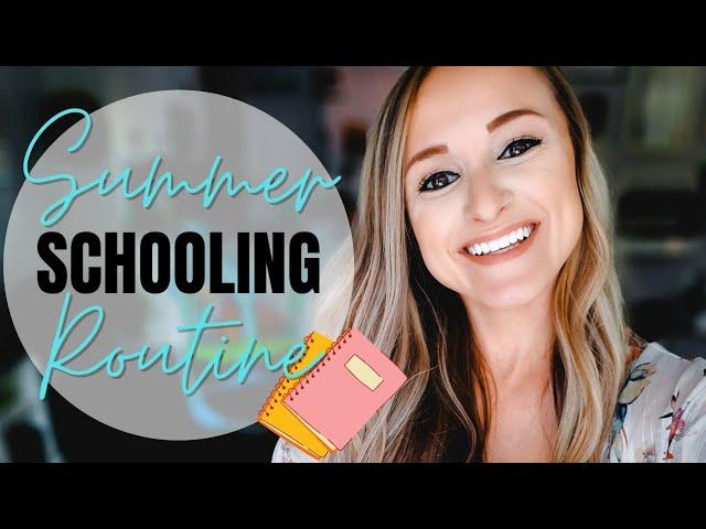 SUMMER HOMESCHOOLING ROUTINE DAY IN THE LIFE  // A Look Into Our Simple Summer School Schedule