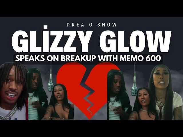 Glizzy Glow Speaks on Why She Broke Up with Memo 600