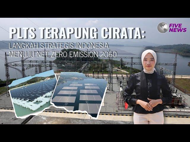 [FIVE NEWS] | PLTS TERAPUNG CIRATA: LANGKAH STRATEGIS INDONESIA MENUJU NET ZERO EMMISION 2060