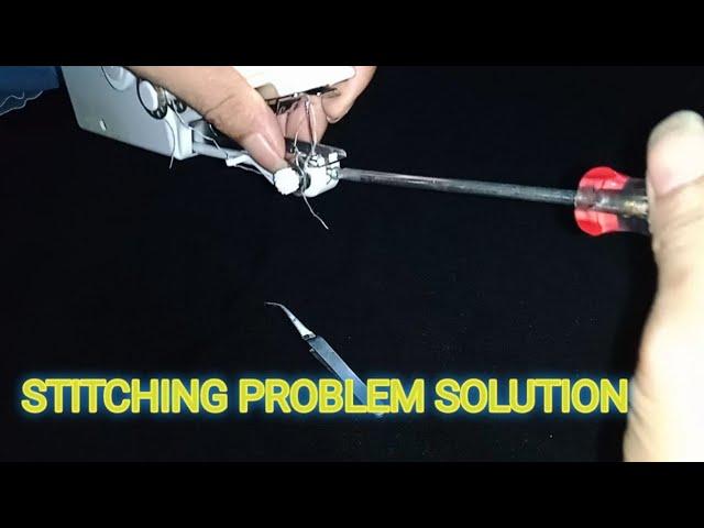 Handheld Sewing Machine Stitching Problem Solution