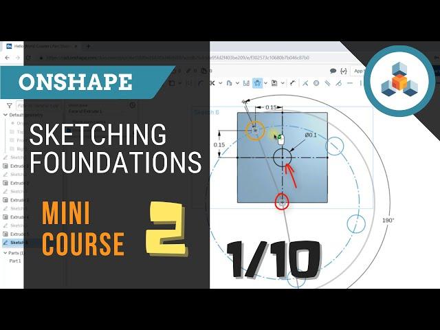 Mini Course 2 - Lesson 1/10 - Overview - Sketching Foundations - Onshape