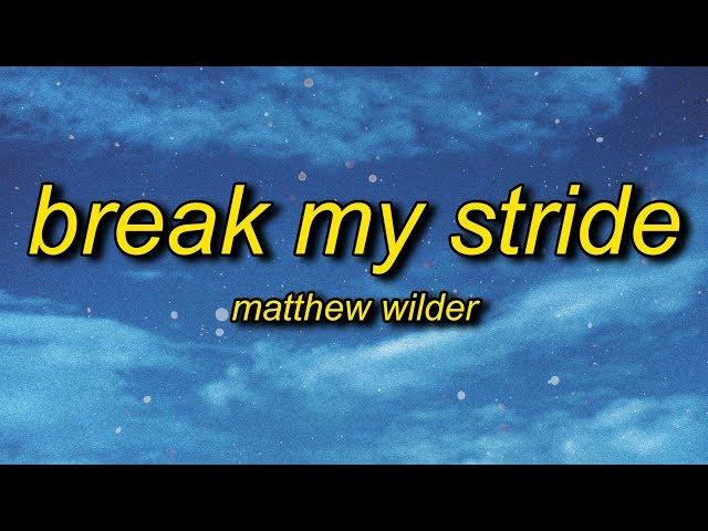 Matthew Wilder - Break My Stride (Lyrics)