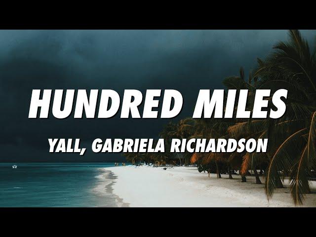 Yall - Hundred Miles (Lyrics) ft. Gabriela Richardson