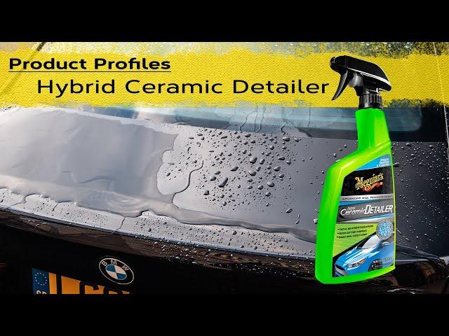 Meguiar's Hybrid Ceramic Detailer | Product Profiles