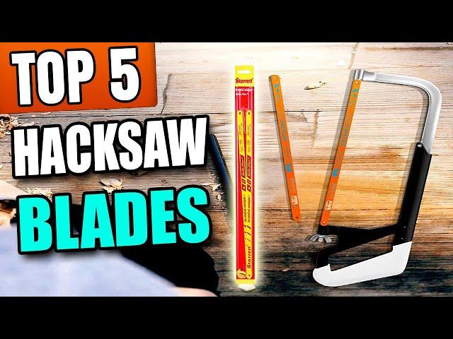 Best Hacksaw Blades For Hardened Steel Aluminium Metal And Stainless Steel