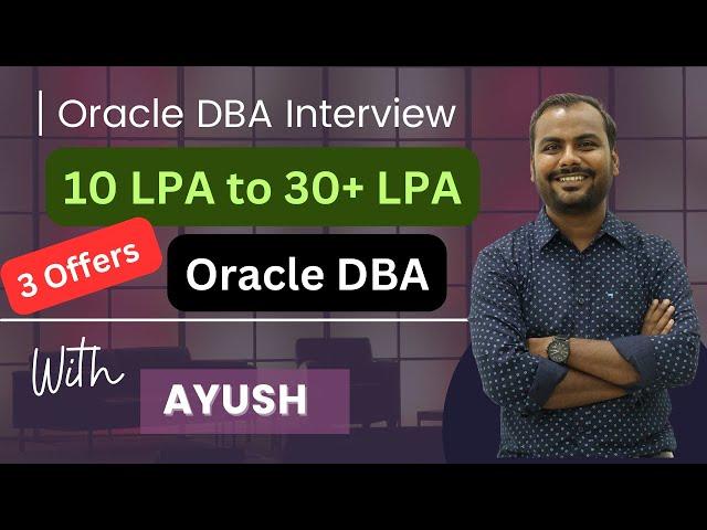 10 LPA to 30 LPA | 3+ Experience Oracle DBA interview