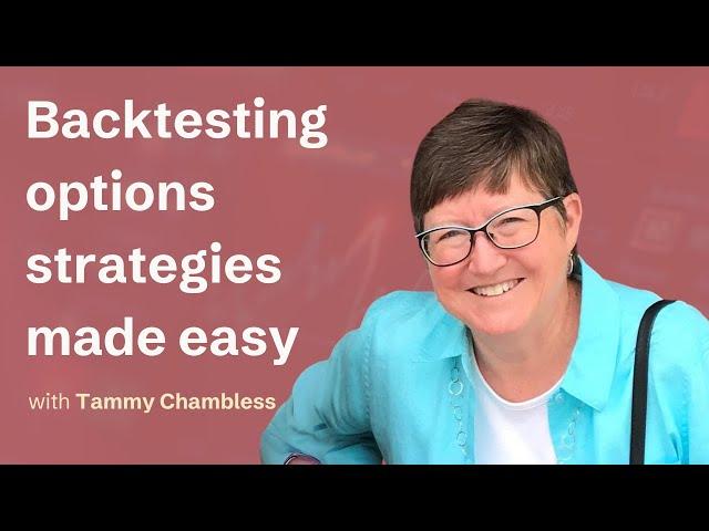 Backtesting options strategies made easy - with Tammy Chambless