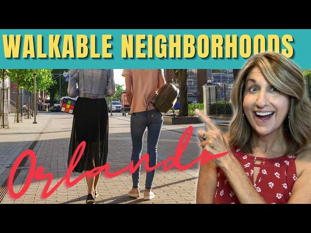 BEST WALKABLE Neighborhoods IN ORLANDO