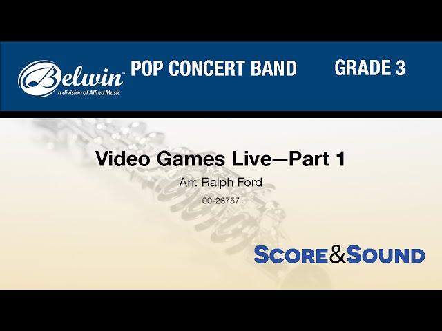 Video Games Live—Part 1, arr. Ralph Ford - Score & Sound