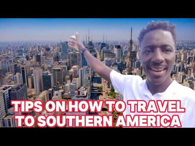 Tips On How To Travel To Southern America countries