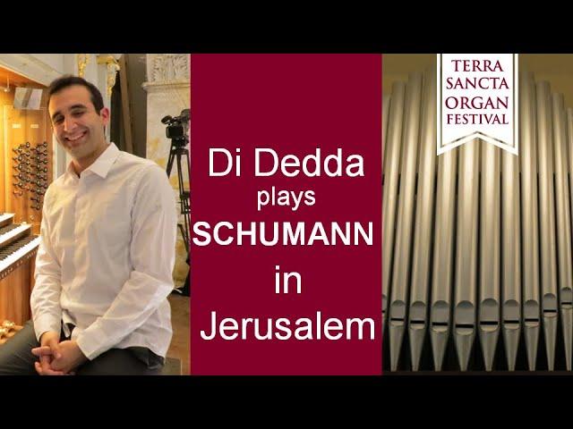 SCHUMANN | Skizzen und Studien für den Pedalflügel  | Antonio Di Dedda, organ | Jerusalem, TSOF 2016