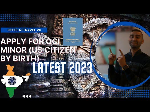 OCI for Minor Step by step guide | US National by Birth | Latest 2023