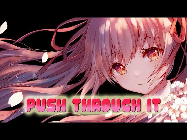 Nightcore - Just push through it