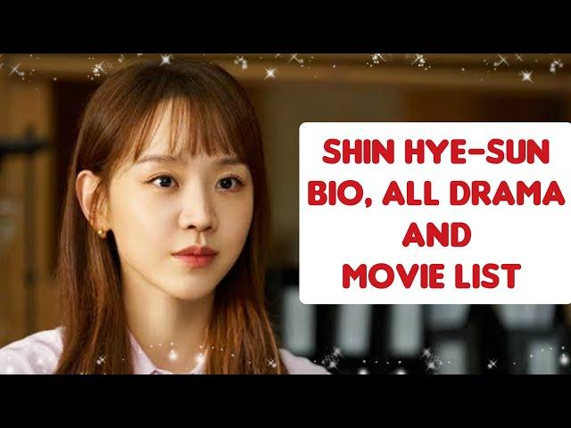 Shin Hye-Sun Bio, All Drama And Movie List|| Shin Hye-Sun || Bio || Drama || Movie