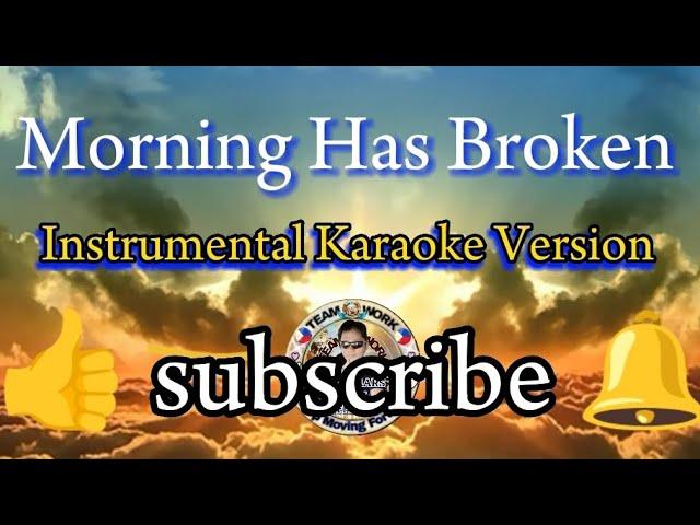 Morning Has Broken Instrumental Karaoke Version