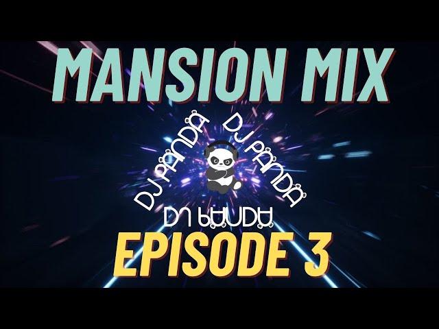 DJ Panda - Mansion Mix Ep3