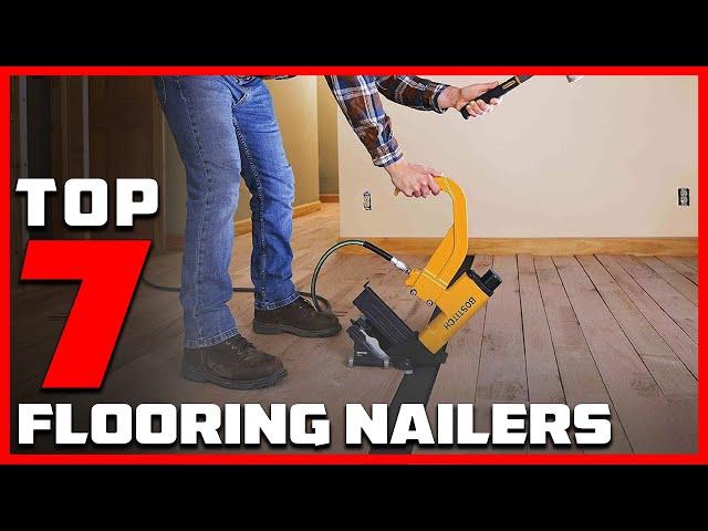 Get Professional Results with the 7 Best Flooring Nailers