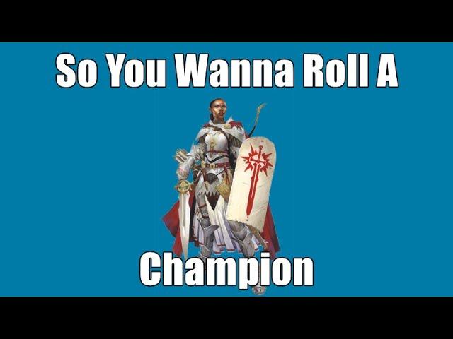 So You Wanna Roll a Champion [PF2e Class Guide]