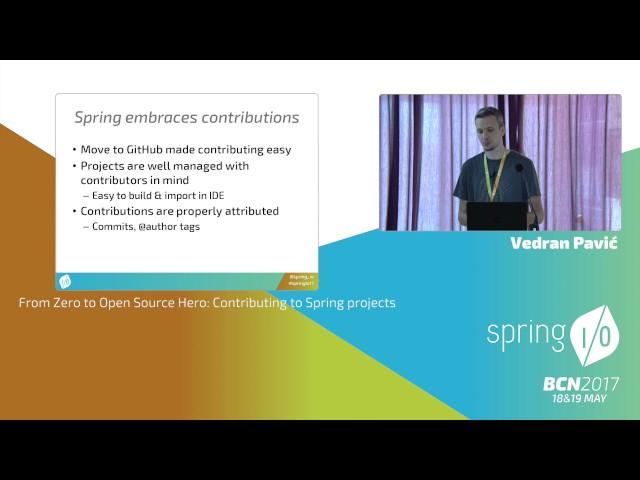 From Zero to Open Source Hero: Contributing to Spring projects - Vedran Pavić @ Spring I/O 2017