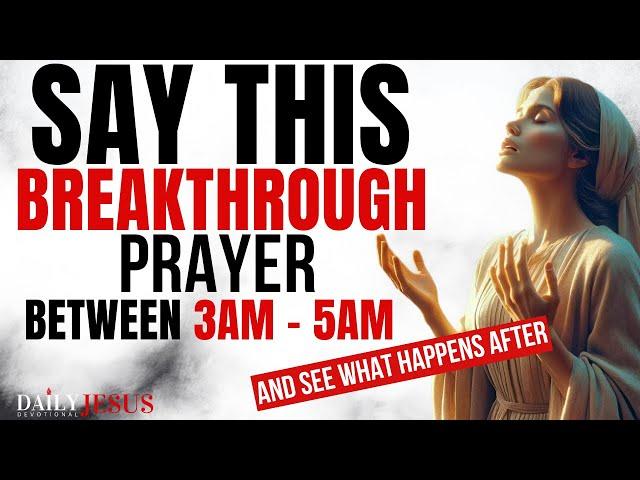 How TO PRAY Between 3am to 5am Every Morning For Breakthrough, Healing, Protection (Powerful!)