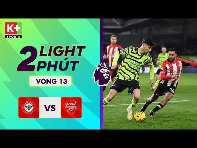 BRENTFORD - ARSENAL | NGƯỜI HÙNG KAI HAVERTZ | SHORT HIGHLIGHTS | NGOẠI HẠNG ANH 23/24