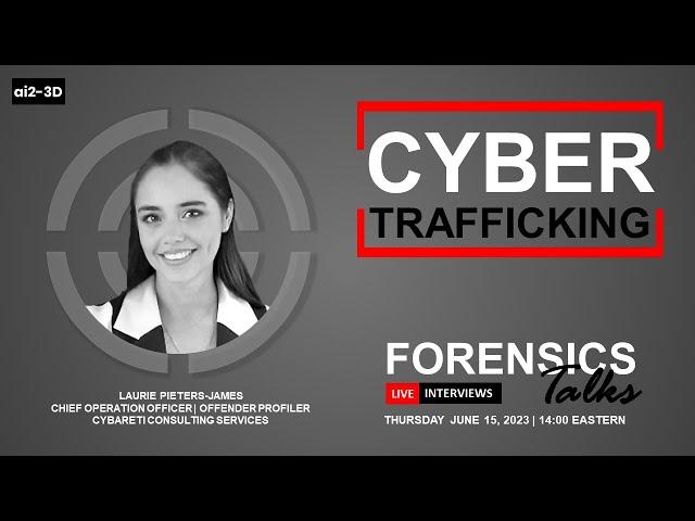 Cyber Trafficking | Forensics Talks EP 85 | ft Laurie Pieters-James | 3D Forensics | CSI