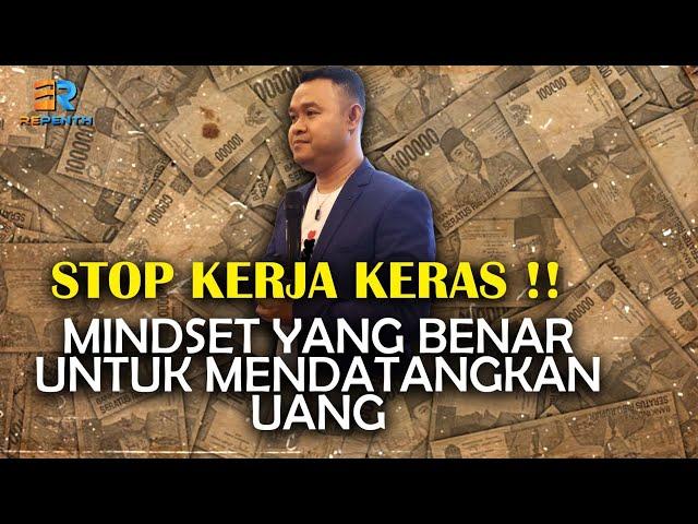 STOP KERJA KERAS !! MINDSET YANG BENAR UNTUK MENDATANGKAN UANG - MAST BIMO