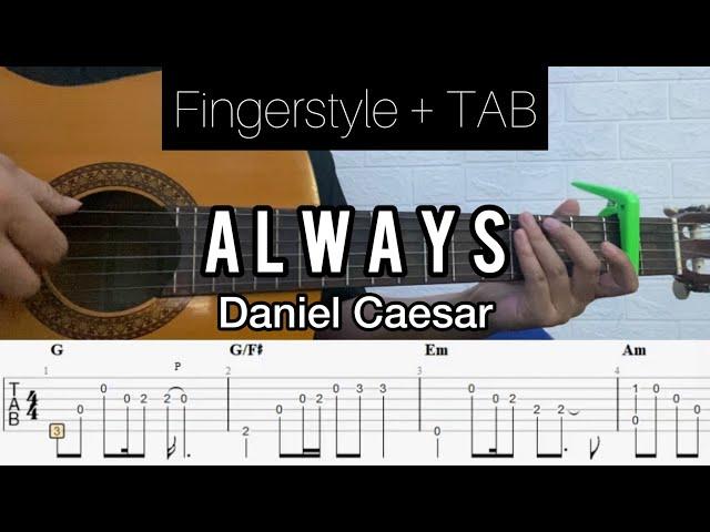 Daniel Caesar - Always | Fingerstyle Guitar (TABLATURE + CHORD)