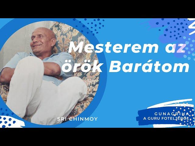 Mesterem az örök Barátom