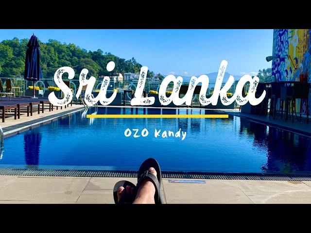 OZO Kandy | Sri Lanka 2020