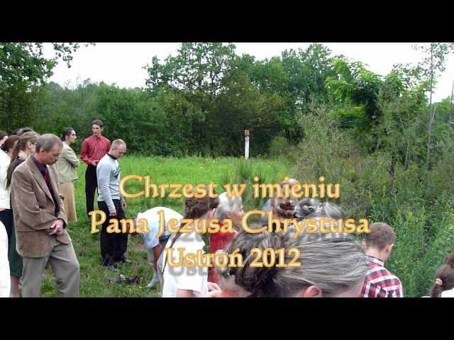 Chrzest wodny w imię Pana Jezusa Chrystusa, Ustroń 2012