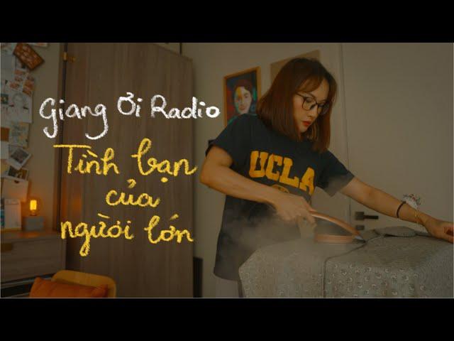 Kết bạn trong thời buổi này | Giang Ơi Radio