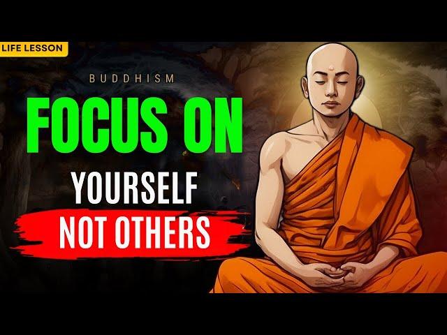 FOCUS ON YOURSELF NOT OTHERS | Buddhism In English