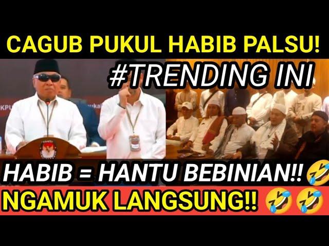 MODYAR!! viral CAGUB permalukan HABIB PALSU didepan UMUM! LANGSUNG NGAMUK!! 