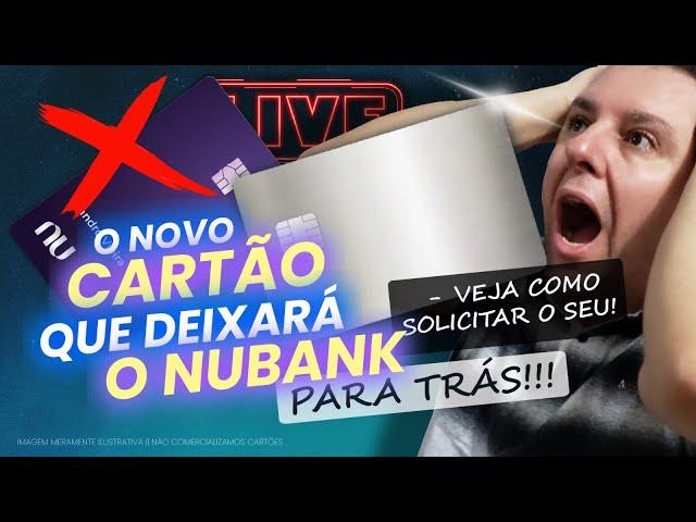 LIVE: VEM AI UM NOVO CARTÃO DE CRÉDITO VISA INFINITE QUE VAI DEIXAR O NUBANK PARA TRÁS! HOJE LIVE