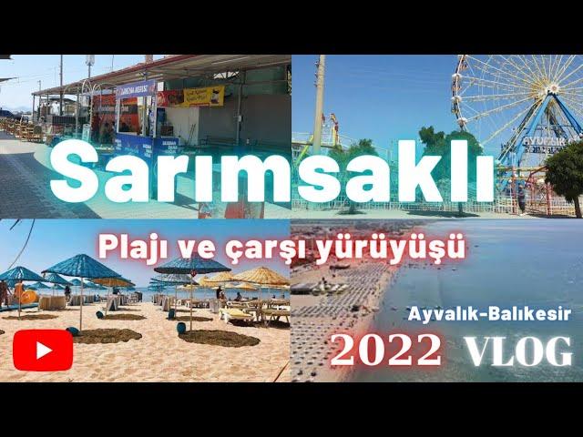 Sarımsaklı-Ayvalık Vlog 2022- Sarımsaklı plajı ve Sarımsaklı gezi turu #sarımsaklı#ayvalik#gezivlog