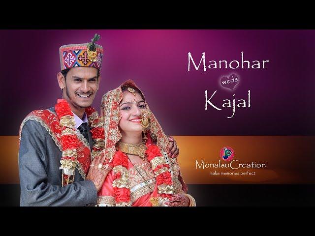 Pahari Wedding Highlight || Manohar weds Kajal || Monalsu Creation