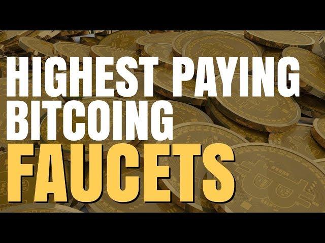 Highest Paying Bitcoin Faucets 2018