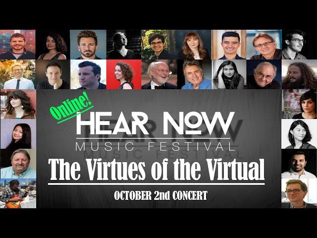 HEAR NOW MUSIC FESTIVAL – The Virtues of the Virtual – October 2nd Concert