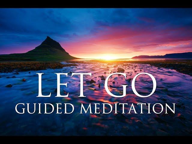 LET GO of Anxiety, Fear & Worries: A GUIDED MEDITATION  Harmony, Inner Peace & Emotional Healing