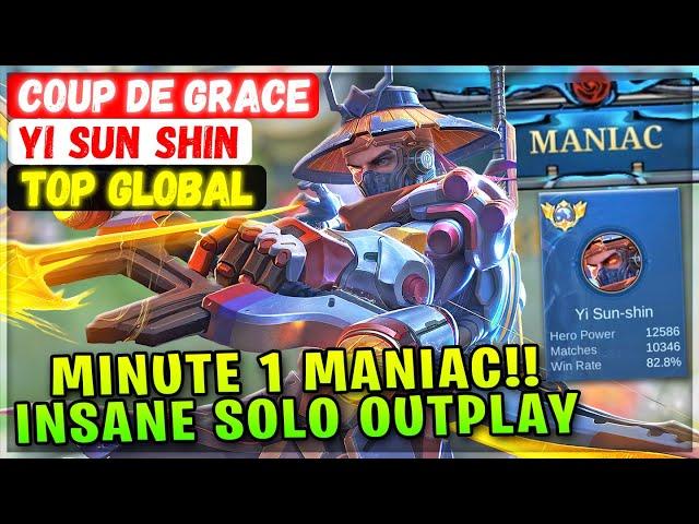 MINUTE 1 MANIAC! Bless Insane Solo Outplay [ Top Global Yi Sun Shin ] Coup de Grace Mobile Legends