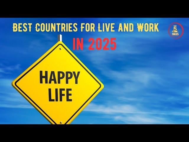 What Are the BEST Countries to Live and Work in 2025?